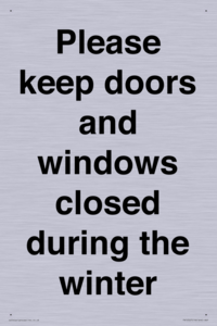 Please keep doors and windows closed during the winter
